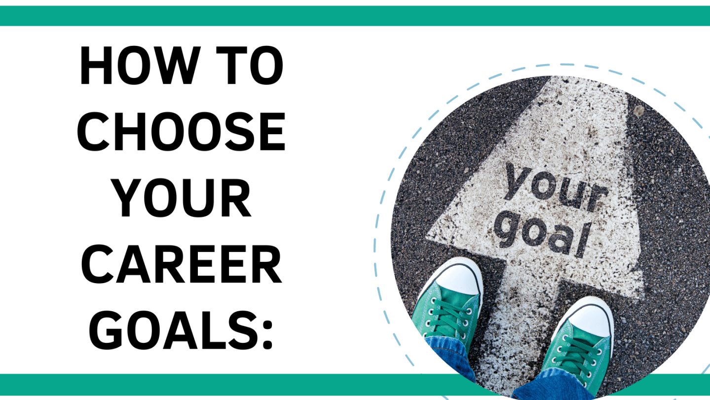 How to Choose Your Career Goals: A Comprehensive Guide – Navigating ...